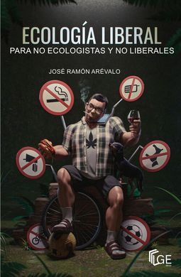 ECOLOGIA LIBERAL PARA NO ECOLOGISTAS Y NO LIBERALE