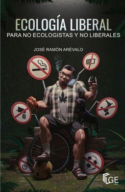 ECOLOGIA LIBERAL PARA NO ECOLOGISTAS Y NO LIBERALE