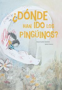 ¿DÓNDE HAN IDO LOS PINGÜINOS?