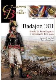 GUERREROS Y BATALLAS 141: BADAJOZ 1811