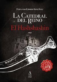 LA CATEDRAL DEL REINO. EL HASHSHASHIN