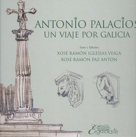 ANTONIO PALACIOS:UN VIAJE POR GALICIA