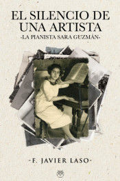 EL SILENCIO DE UNA ARTISTA, LA PIANISTA SARA GUZMAN