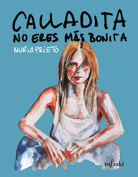 CALLADITA NO ERES MAS BONITA