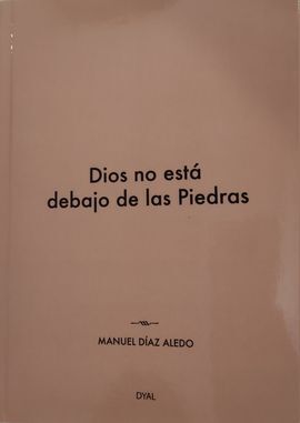 DIOS NO ESTÁ DEBAJO DE LAS PIEDRAS