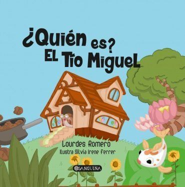 ¿QUIÉN ES EL TIO MIGUEL?