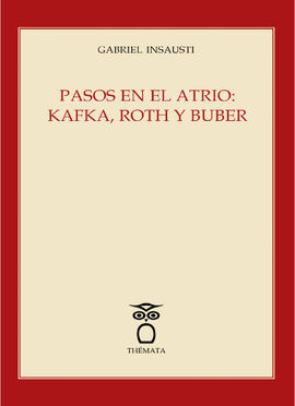 PASOS EN EL ATRIO: KAFKA, ROTH Y BUBER