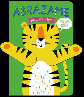 ABRAZAME PEQUEÑO TIGRE