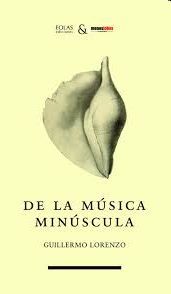 DE LA MUSICA MINUSCULA