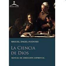 LA CIENCIA DE DIOS. MANUAL DE DIRECCIÓN ESPIRITUAL