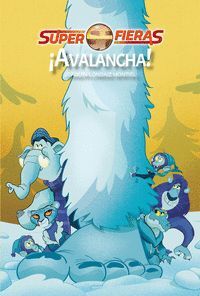 SUPERFIERAS 5. AVALANCHA