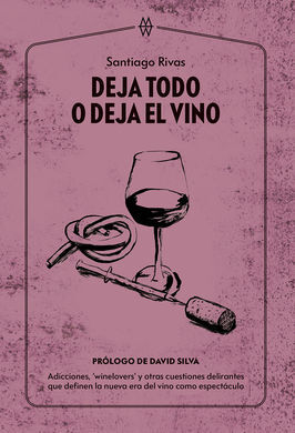 DEJA TODO O DEJA EL VINO