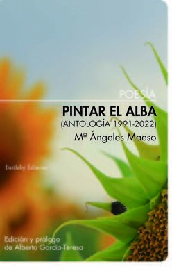 PINTAR EL ALBA - ANTOLOGIA 1991-2022