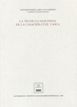 TÉCNICA CASACIONAL DE LA CASACIÓN CIVIL VASCA