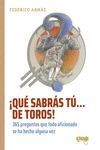 QUE SABRAS TU DE TOROS