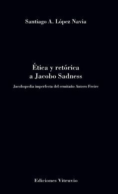 ÉTICA Y RETÓRICA A JACOBO SADNESS