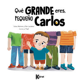 QUE GRANDE ERES, PEQUE¥O CARLOS