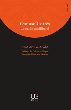 DONOSO CORTÉS. LA RAZÓN ANTILIBERAL.