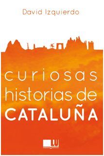 CURIOSAS HISTORIAS DE CATALUÑA