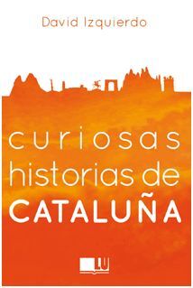 CURIOSAS HISTORIAS DE CATALUÑA