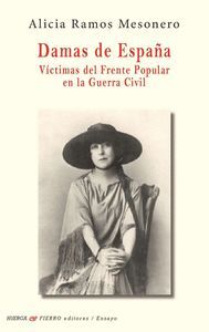 DAMAS DE ESPAÑA VICTIMAS DEL FRENTE POPULAR EN GUERRA CIVIL