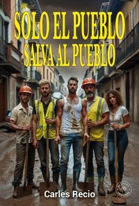 SOLO EL PUEBLO SALVA AL PUEBLO
