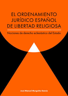 EL ORDENAMIENTO JURÍDICO ESPAÑOL DE LIBERTAD RELIGIOSA