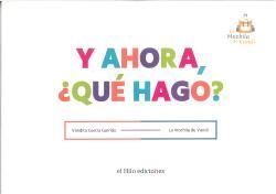 Y AHORA QUE HAGO