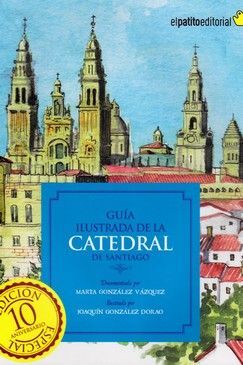 GUIA ILUSTRADA DE LA CATEDRAL DE SANTIAGO