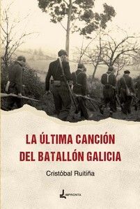 LA ÚLTIMA CANCIÓN DE EL BATALLÓN GALICIA