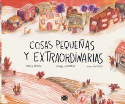 COSAS PEQUEÑAS Y EXTRAORDINARIAS