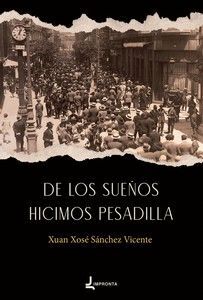 DE LOS SUEÑOS HICIMOS PESADILLA