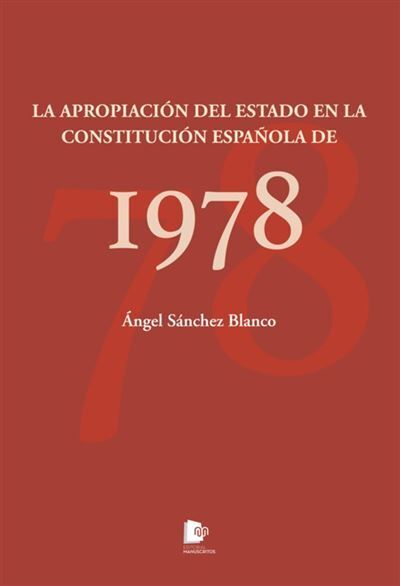 APROPIACION DEL ESTADO EN LA CONSTITUCION ESPAÑOLA DE 1978, LA