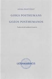 GOIGS POSHUMANS ; GOZOS POSTHUMANOS