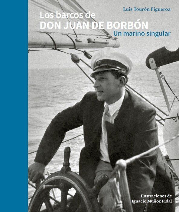 LOS BARCOS DE DON JUAN DE BORBÓN. UN MARINO SINGULAR