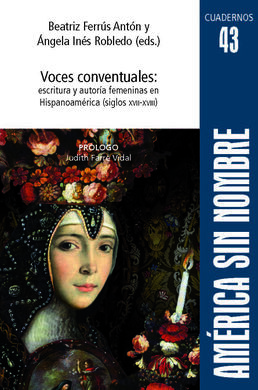 VOCES CONVENTUALES: ESCRITURA Y AUTORÍA: ESCRITURA Y AUTORÍA FEMENINAS EN HISPAN