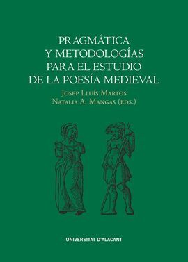 PRAGMÁTICA Y METODOLOGÍAS PARA EL ESTUDIO DE LA POESÍA MEDIEVAL