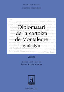 DIPLOMATARI DE LA CARTOIXA DE MONTALEGRE (916 - 1450). VOLUM II