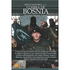 BREVE HISTORIA DE LA GUERRA DE BOSNIA