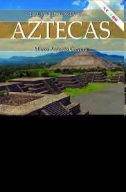 BREVE HISTORIA DE LOS AZTECAS