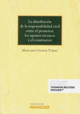 DISTRIBUCIÓN DE LA RESPONSABILIDAD CIVIL ENTRE EL PROMOTOR, LOS AGENTES TÉCNICOS