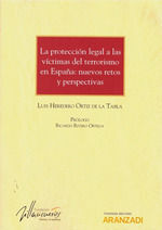 LA PROTECCIÓN LEGAL A LAS VÍCTIMAS DEL TERRORISMO EN ESPAÑA: NUEVOS RETOS Y PERSPECTIVAS