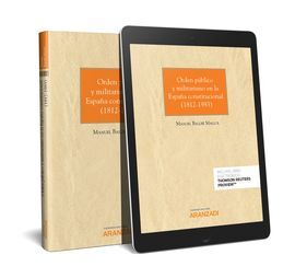 ORDEN PÚBLICO Y MILITARISMO EN LA ESPAÑA CONSTITUCIONAL ( 1812-1983) (PAPEL + E-