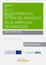 LEGITIMACIÓN ACTIVA DEL INDIVIDUO EN EL ARBITRAJE DE INVERSIÓN, LA (DÚO)