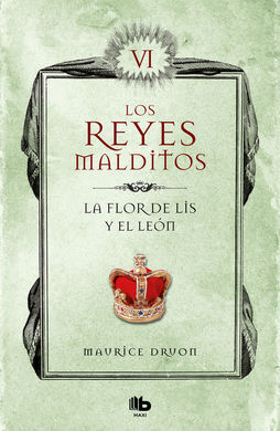 LOS REYES MALDITOS VI LA FLOR DE LIS Y EL LEON