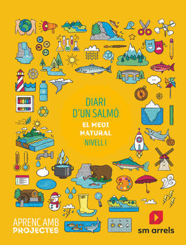 DIARI D´UN SALMÓ. EL MEDI NATURAL (NIVELL I). APRENC AMB PROJECTES