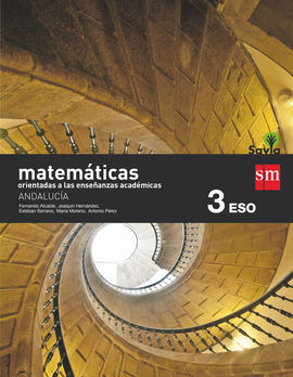 MATEMÁTICAS ORIENTADAS A LAS ENSEÑANZAS ACADÉMICAS. 3 ESO. SAVIA. ANDALUCÍA