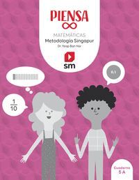 5º E.P. MATMATICAS 5 PIENSA INFINITO. METODOLOGÍA SINGAPUR