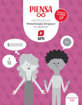 PIENSA [INFINITO]. PRACTICA Y TRABAJA. METODOLOGÍA SINGAPUR. 5 PRIMARIA. CUADERN