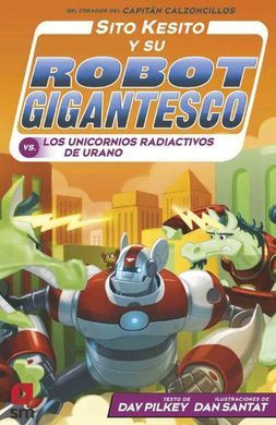 SITO KESITO Y SU ROBOT GIGANTESCO CONTRA LOS UNIVORNIOS RADIACTIVOS DE URANO